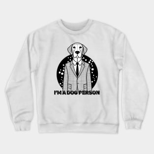 I'm A Dog Person Funny And Cute Dog Lover Crewneck Sweatshirt